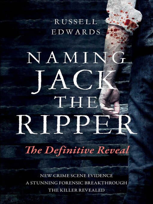 Title details for Naming Jack the Ripper by Russell Edwards - Wait list
